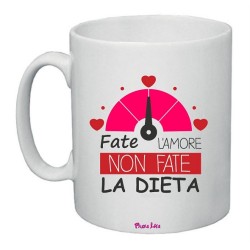 Tazza in ceramica con frase: fate l'amore non la dieta.