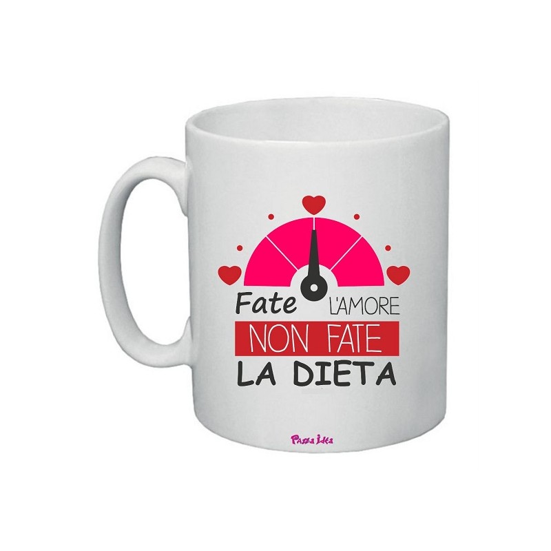 Tazza in ceramica con frase: fate l'amore non la dieta.