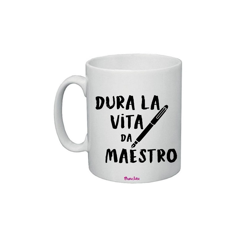 Tazza in ceramica con scritta Dura la vita da Maestro