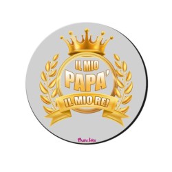 mauepad rotondo d.20 il mio papà il mio re !