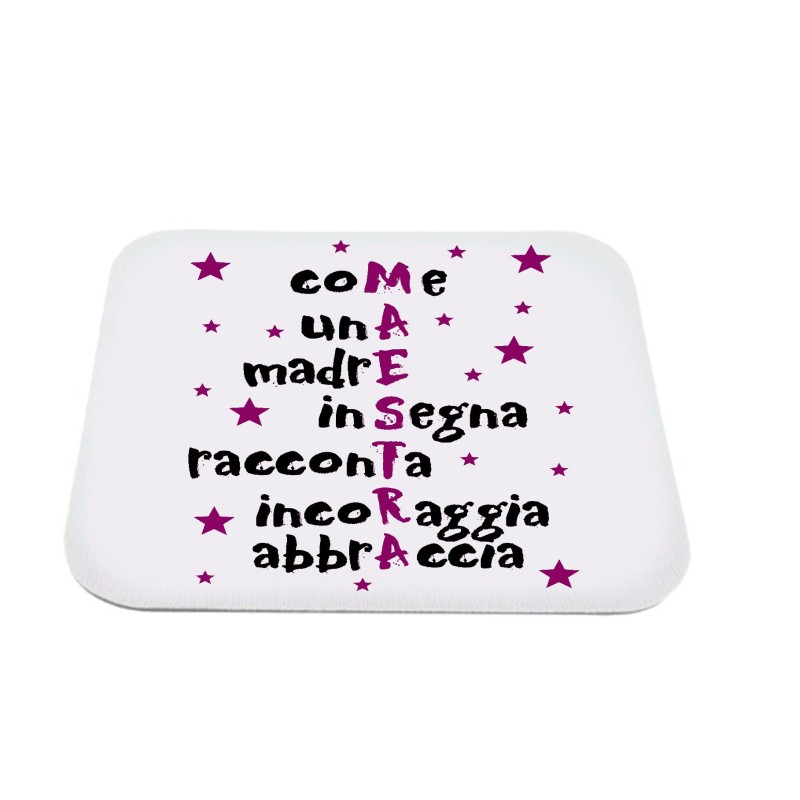 Mouse pad Come una madre insegna,racconta, incoraggia, abbraccia Maestra