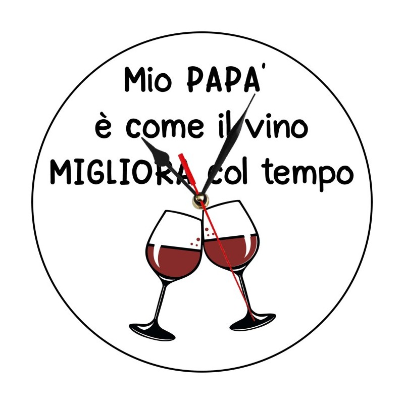 Orologio da parete rotondo 20x20 con stampa mio papà è come il vino festa del papà