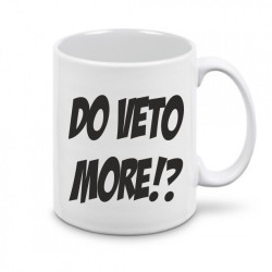 tazza in ceramica cm 8x10 do veto more!?