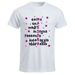 T-shirt Come una madre insegna,racconta, incoraggia, abbraccia Maestra