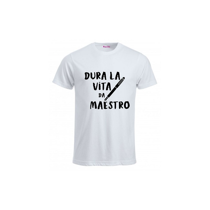 T-Shirt insegnanti con frase simpatica Dura la vita da Maestro