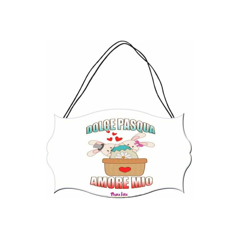 Targhetta in legno pazza idea cm 18x8 con frase dolce pasqua amore mio