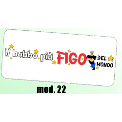 Targhette in metallo 18x8 cm con frase: Il babbo più figo del mondo